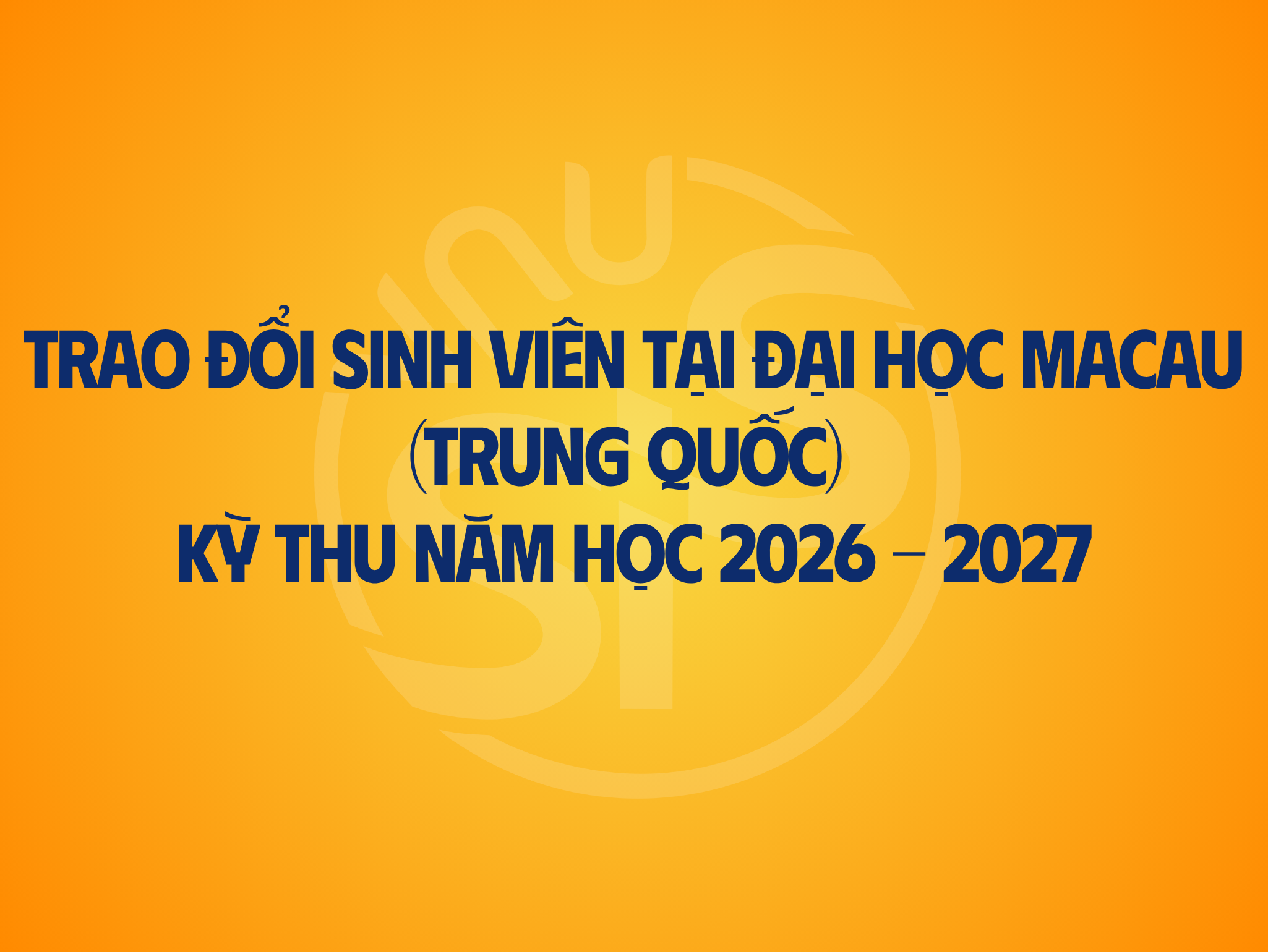 Thông báo chương trình trao đổi sinh viên tại Đại học Macau (Trung Quốc) kỳ Thu năm học 2026 - 2027